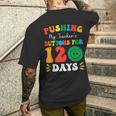Pushing My Teacher's Buttons For 120 Days 120Th Day School Men's T-shirt Back Print Gifts for Him