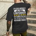 Railway Leg Dich Niemals Mit Ein Lokführer An T-Shirt mit Rückendruck Geschenke für Ihn