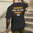 Ronny Lustig Weil Ich Der Ronny Bin T-Shirt mit Rückendruck Geschenke für Ihn