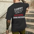 Sorry I'm Too Busy Being An Awesome Criminal Investigator Men's T-shirt Back Print Funny Gifts