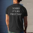 Sorry It's My First Day Working Or New Job Men's T-shirt Back Print Gifts for Him