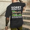 Sorry Keine Zeit Gärtner Hobbygärtner Garten Gärtnerin T-Shirt mit Rückendruck Geschenke für Ihn