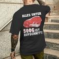 Steak And Meat Alles Unter 500G Ist Aufcut All Under T-Shirt mit Rückendruck Geschenke für Ihn