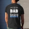 Surgeon Doctor I Have Two Tittles Dad & Surgeon And I Rock Them Both Mens Back Print T-shirt Gifts for Him
