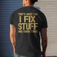 Thats What I Do I Fix Stuff And I Know Things Men Mens Back Print T-shirt Gifts for Him