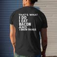 That's What I Do Bacon Lover Mens Back Print T-shirt Gifts for Him