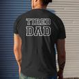 Tired Dad Life Fathers Day Mens Back Print T-shirt Gifts for Him