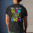 Today You Will Glow When You Show What You Know Teachers Day Men's T-shirt Back Print Gifts for Him