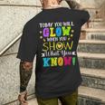 Today You Will Glow When You Show What YouKnow Teachers Day Men's T-shirt Back Print Gifts for Him