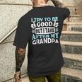 I Try To Be Good But I Take After My Grandpa Kids Mens Back Print T-shirt Gifts for Him