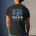 I Have Two Titles Dad And Pawpaw Grandpa Father Mens Back Print T-shirt Gifts for Him