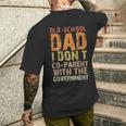 Vintage Old-School Dad I Don't Co-Parent With The Government For Dad Mens Back Print T-shirt Gifts for Him