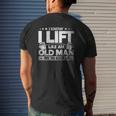 Weight Lifting I Know I Lift Like An Old Man Weightlifters Mens Back Print T-shirt Gifts for Him