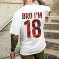Bro I'm 18 Years Old 18Th Birthday Cool 18Th Birthday Men's T-shirt Back Print Gifts for Him