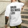 Brudi Brudi Bruder Bro Muss Weg Rap Fan T-Shirt mit Rückendruck Geschenke für Ihn