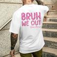 Bruh We Out Teachers Last Day Of School 2024 End Of School Men's T-shirt Back Print Gifts for Him