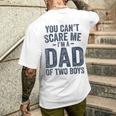 You Can't Scare Me I'm A Dad Of Two Boys Father's Day Men's T-shirt Back Print Gifts for Him