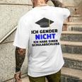 Ich Gender Nicht Ich Habe Einen Schulabschluss White T-Shirt mit Rückendruck Geschenke für Ihn