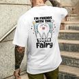 I'm Friends With The Tooth Fairy Dental Pediatric Dentist Men's T-shirt Back Print Gifts for Him