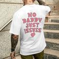 No Daddy Just Issues Dad Men's T-shirt Back Print Gifts for Him