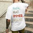 Papa Hat Immer Recht Lustige Idee Zumatertag Raglan T-Shirt mit Rückendruck Geschenke für Ihn