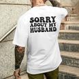 Sorry About My Husband Men's T-shirt Back Print Gifts for Him