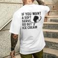 If You Want A Soft Serve Pickleball Women Men's T-shirt Back Print Gifts for Him