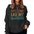 Awesome Like My Daughter Mothers Fathers Day Mom Dad Women Sweatshirt