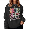 Bruh We Out Teachers 2024 End Of School Teacher Summer Break Women Sweatshirt