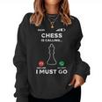 Chess Is Calling I Must Go Player Master Women Women Sweatshirt