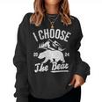 I Choose The Bear Man V Bear Choice In The Woods Bear Women Sweatshirt