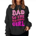 Dad Of The Birthday Girl Party Girls Daddy Birthday Party Women Sweatshirt