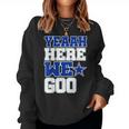 Dallas Here We Go For Women Women Sweatshirt