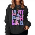 In My Dance Mom Era Groovy Disco Dancer Mama Mother's Day Women Sweatshirt