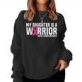 My Daughter Is A Warrior Pink Ribbon Breast Cancer Awareness Women Sweatshirt