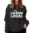 Drink Local Michigan Beer Beer Drinker Wine Drinker Women Sweatshirt