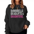 Dumbbells Deadlifts & Daughters Fatherday Girl Dad Men Women Sweatshirt