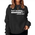 Fart Loading Please Wait Sarcastic Nerdy Social Interaction Women Sweatshirt