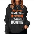 My Favorite Basketball Player Calls Me Auntie Mother's Day Women Sweatshirt