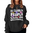 My Favorite People Call Me Grandma Mother's Day Women Sweatshirt