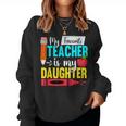 My Favorite Teacher Is My Daughter Teacher Appreciation Women Sweatshirt