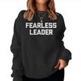 Fearless Leader Saying Sarcastic Novelty Humor Women Sweatshirt