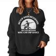 Dancing Floor Never Underestimate Old Tap Dance Women Sweatshirt