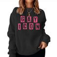 Gay Icon Lgbt Pride Flag Rainbow Queer Ally Support Legend Women Sweatshirt