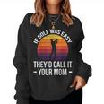 If Golf Was Easy They'd Call It Your Mom Sport Mother Adult Women Sweatshirt