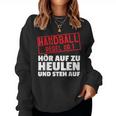 Handball Regel Hör Auf Zu Howl Player Hanballer Sweatshirt Frauen