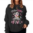 Holy Cow I'm Five 5 Years Old 5Th Birthday Girl Outfit Women Sweatshirt