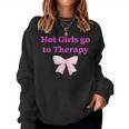 Hot Girls Go To Therapy Apparel Women Sweatshirt