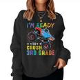 I'm Ready To Crush 3Rd Grade Ideas Women Sweatshirt