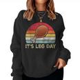 It's Leg Day Turkey Legs Vintage Thanksgiving Women Women Sweatshirt